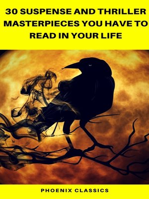 cover image of 30 Suspense and Thriller Masterpieces you have to read in your life (Pheonix Classics)